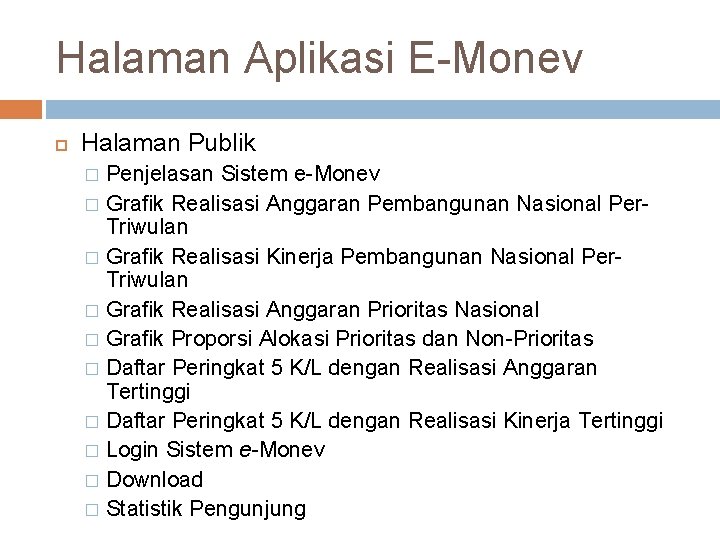 Halaman Aplikasi E-Monev Halaman Publik Penjelasan Sistem e-Monev � Grafik Realisasi Anggaran Pembangunan Nasional