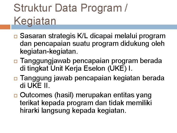 Struktur Data Program / Kegiatan Sasaran strategis K/L dicapai melalui program dan pencapaian suatu