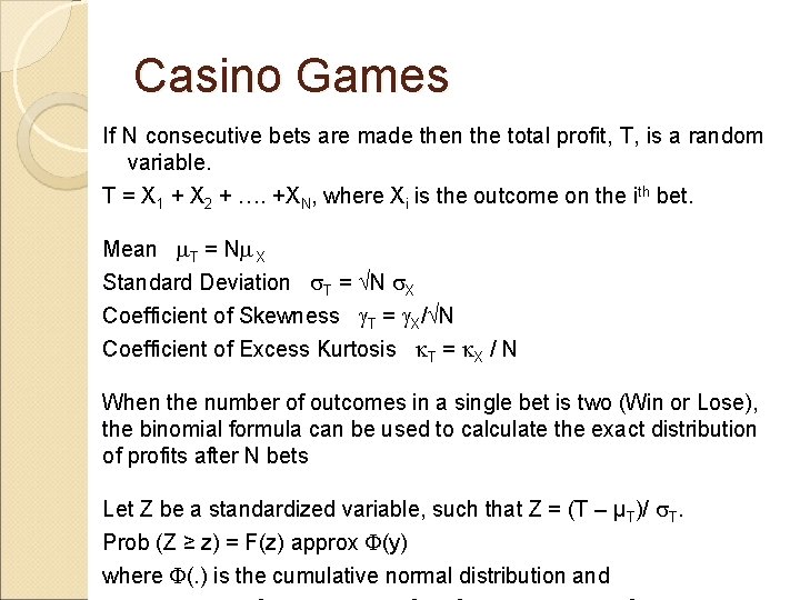 Casino Games If N consecutive bets are made then the total profit, T, is