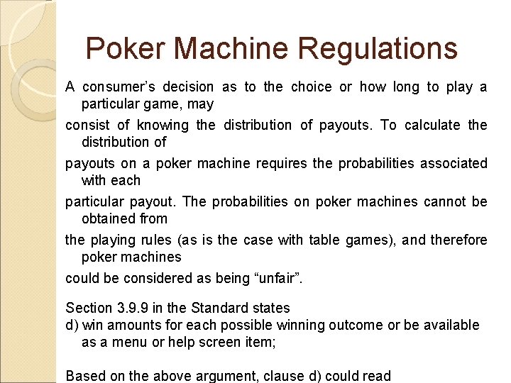 Poker Machine Regulations A consumer’s decision as to the choice or how long to