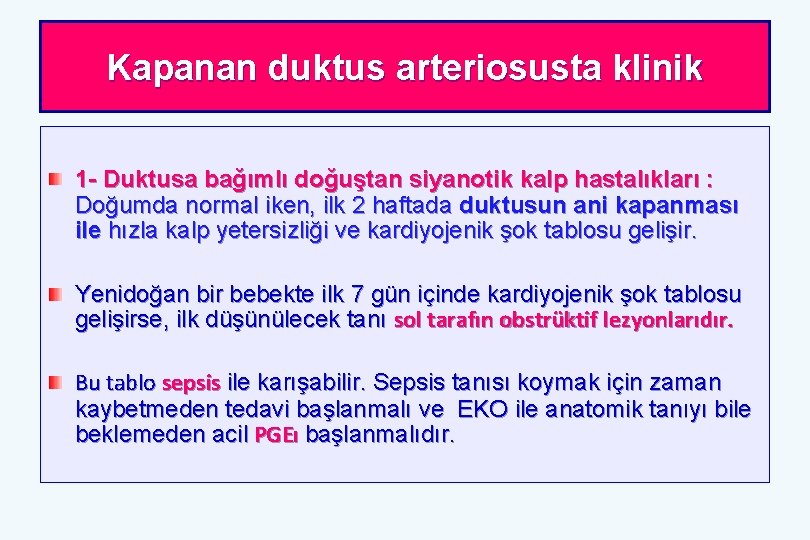 Kapanan duktus arteriosusta klinik 1 - Duktusa bağımlı doğuştan siyanotik kalp hastalıkları : Doğumda