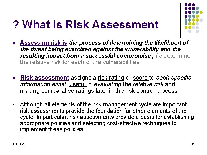 ? What is Risk Assessment l Assessing risk is the process of determining the