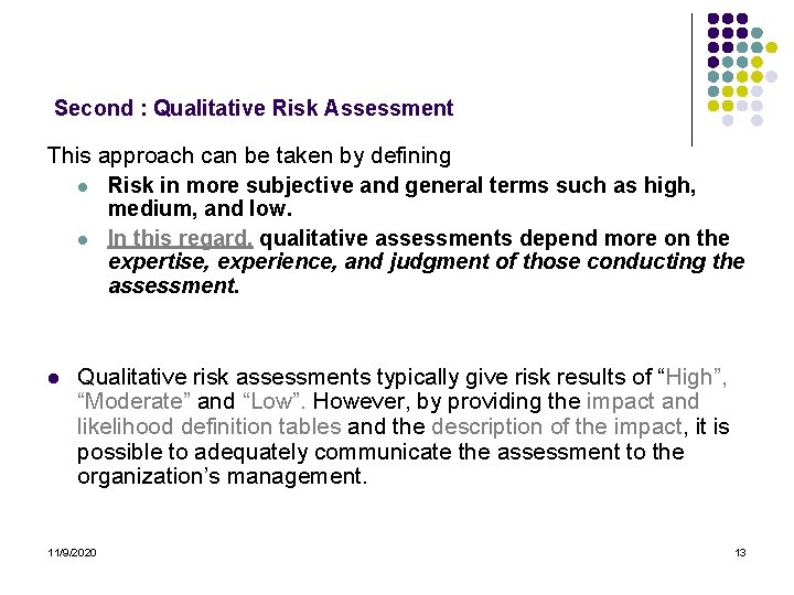 Second : Qualitative Risk Assessment This approach can be taken by defining l Risk
