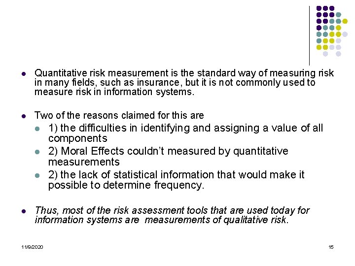 l Quantitative risk measurement is the standard way of measuring risk in many fields,