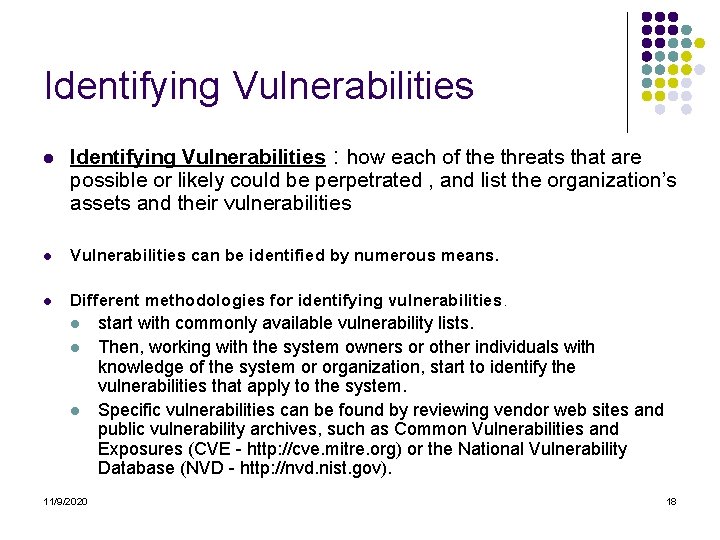 Identifying Vulnerabilities l Identifying Vulnerabilities : how each of the threats that are possible