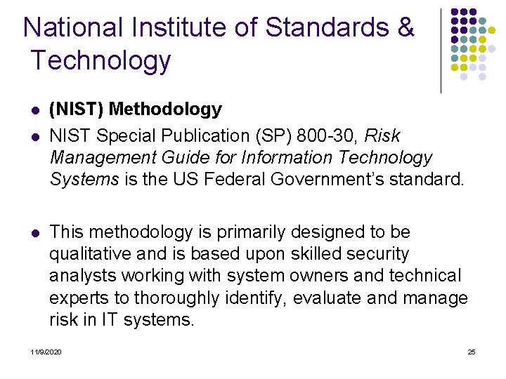 National Institute of Standards & Technology l l l (NIST) Methodology NIST Special Publication