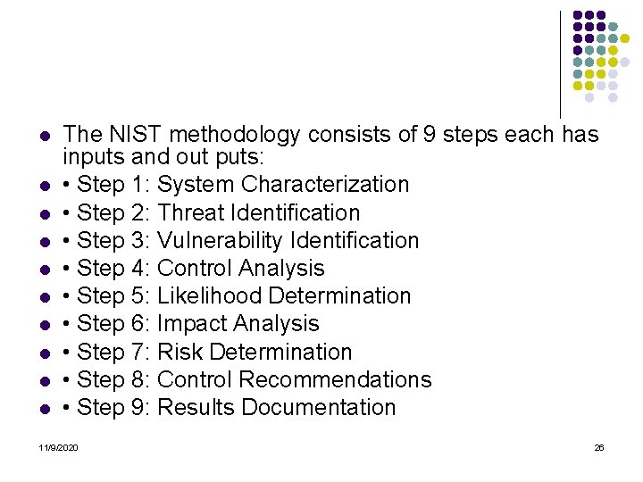 l l l l l The NIST methodology consists of 9 steps each has
