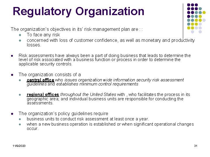 Regulatory Organization The organization’s objectives in its’ risk management plan are : : l