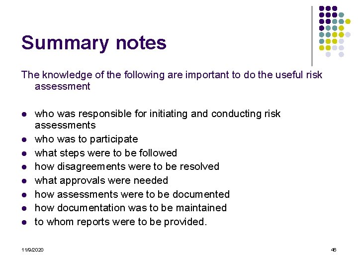 Summary notes The knowledge of the following are important to do the useful risk