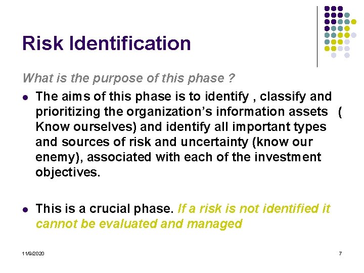 Risk Identification What is the purpose of this phase ? l The aims of