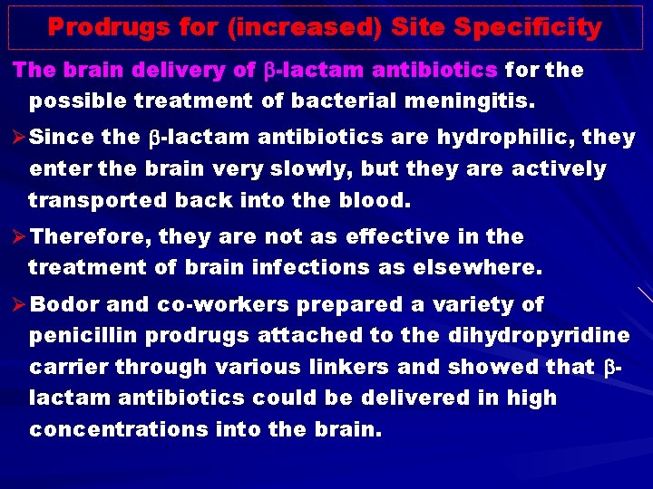 Prodrugs for (increased) Site Specificity The brain delivery of -lactam antibiotics for the possible