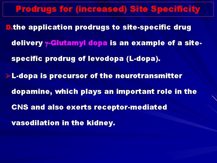 Prodrugs for (increased) Site Specificity D. the application prodrugs to site-specific drug delivery -Glutamyl