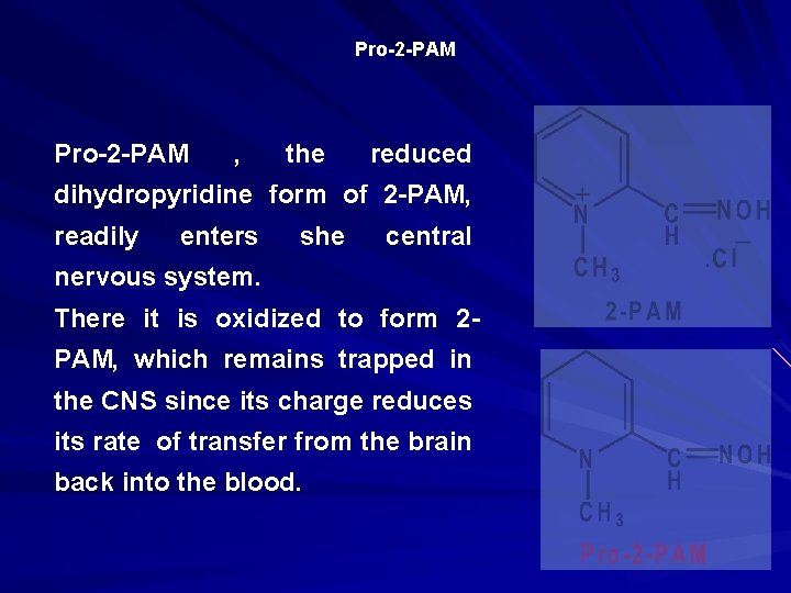 Pro-2 -PAM , the reduced dihydropyridine form of 2 -PAM, readily enters she central