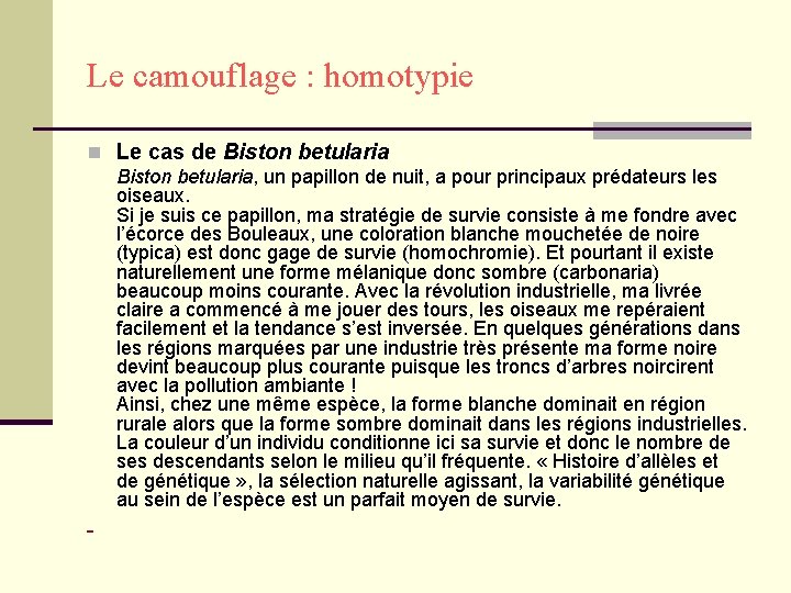 Le camouflage : homotypie n Le cas de Biston betularia, un papillon de nuit,