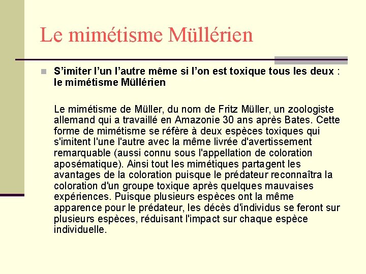 Le mimétisme Müllérien n S’imiter l’un l’autre même si l’on est toxique tous les