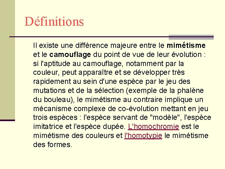 Définitions Il existe une différence majeure entre le mimétisme et le camouflage du point