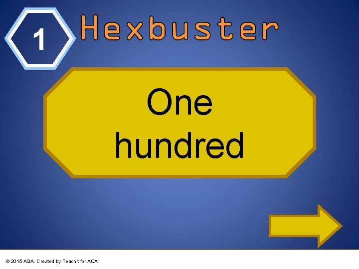 1 One hundred © 2015 AQA. Created by Teachit for AQA 