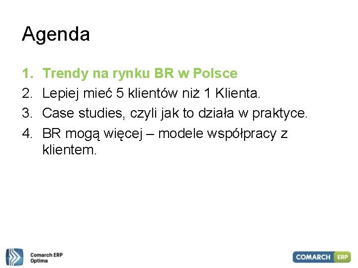 Agenda 1. 2. 3. 4. Trendy na rynku BR w Polsce Lepiej mieć 5