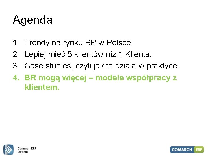 Agenda 1. 2. 3. 4. Trendy na rynku BR w Polsce Lepiej mieć 5