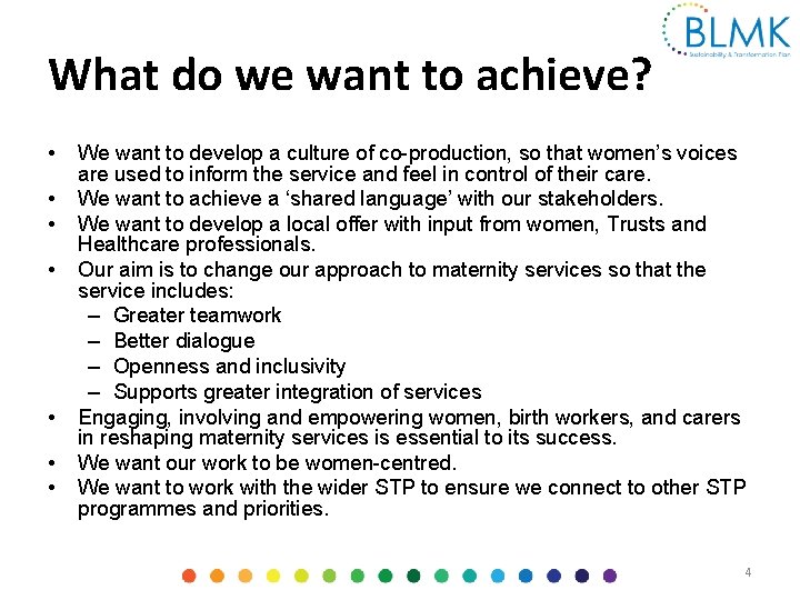 What do we want to achieve? • • We want to develop a culture