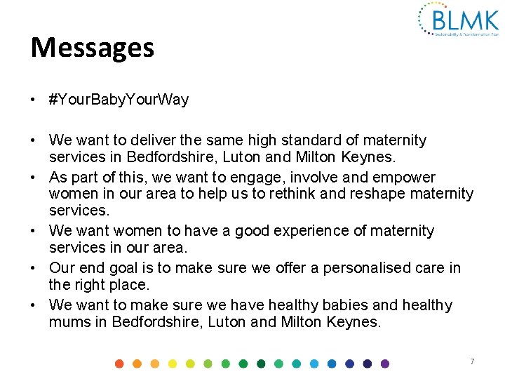 Messages • #Your. Baby. Your. Way • We want to deliver the same high