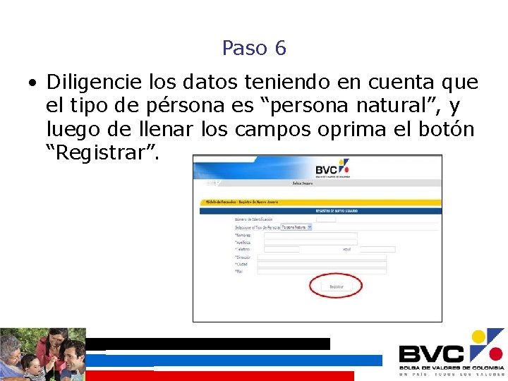 Paso 6 • Diligencie los datos teniendo en cuenta que el tipo de pérsona