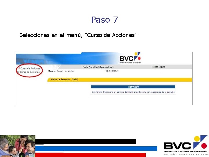 Paso 7 Selecciones en el menú, “Curso de Acciones” 