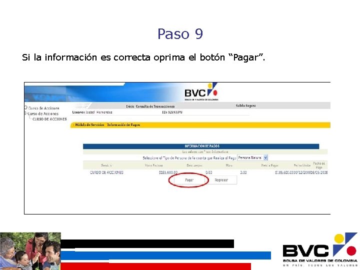 Paso 9 Si la información es correcta oprima el botón “Pagar”. 