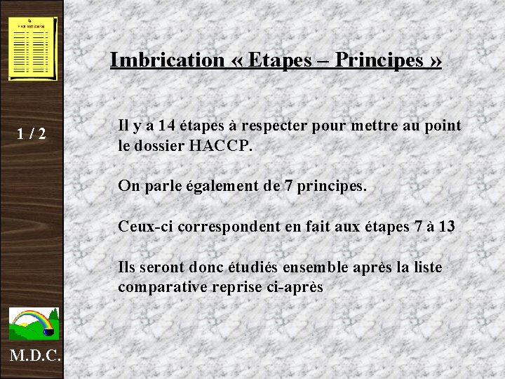 Imbrication « Etapes – Principes » 1 / 2 Il y a 14 étapes