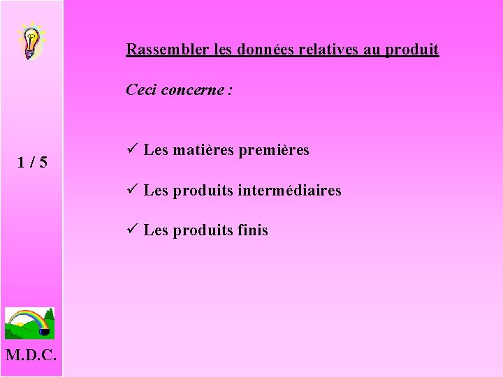 Rassembler les données relatives au produit Ceci concerne : 1 / 5 ü Les