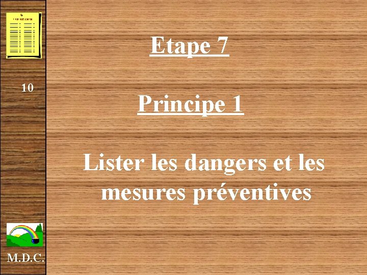  Etape 7 10 Principe 1 Lister les dangers et les mesures préventives M.