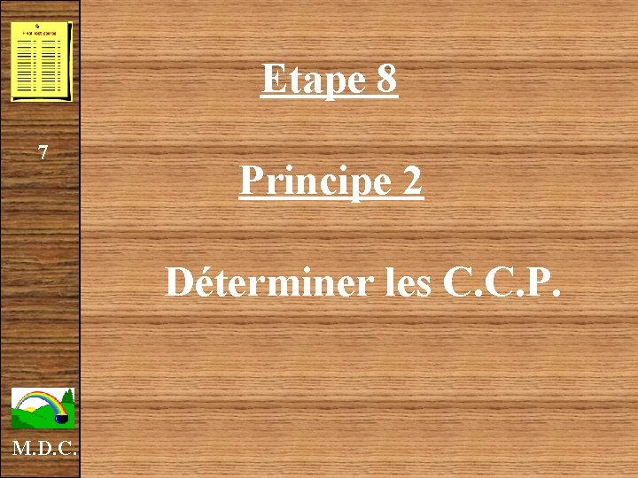  Etape 8 7 Principe 2 Déterminer les C. C. P. M. D. C.