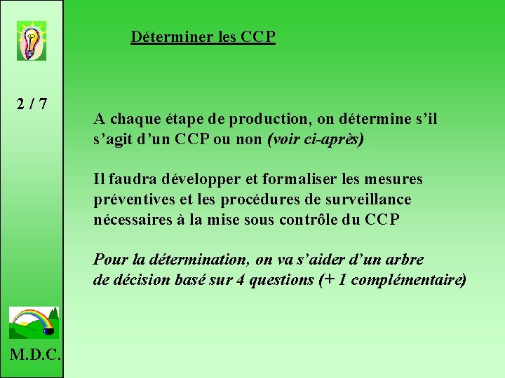 Déterminer les CCP 2 / 7 A chaque étape de production, on détermine s’il