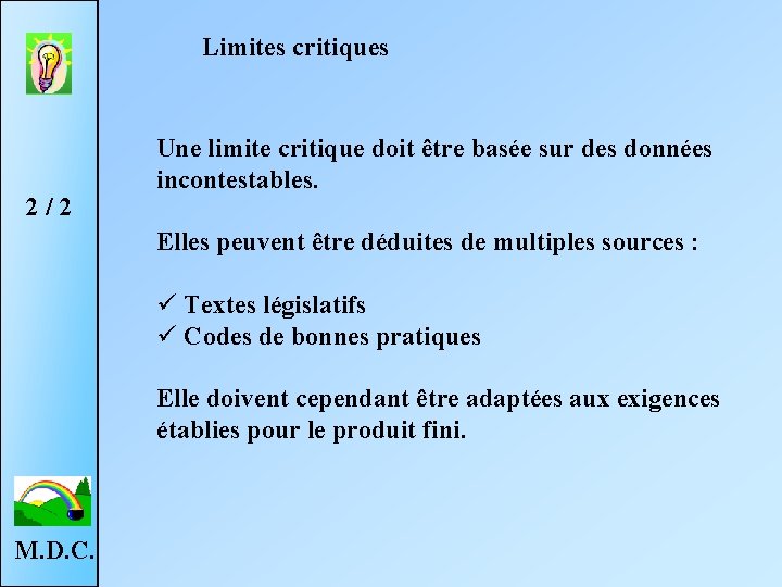 Limites critiques 2 / 2 Une limite critique doit être basée sur des données