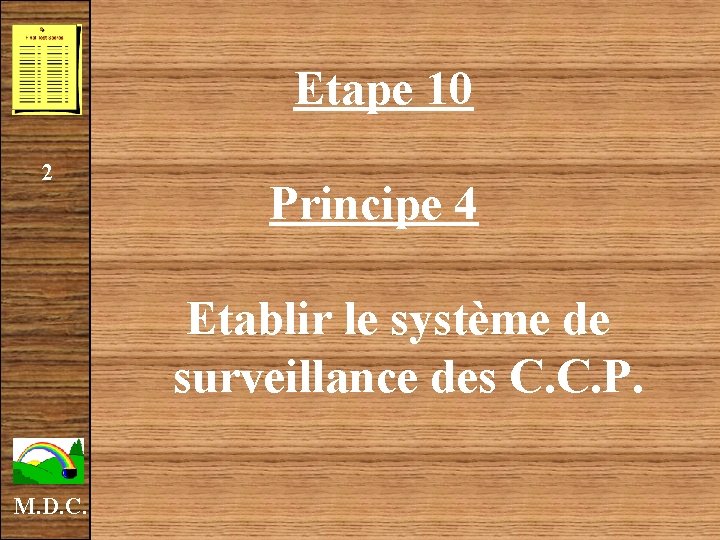  Etape 10 2 Principe 4 Etablir le système de surveillance des C. C.