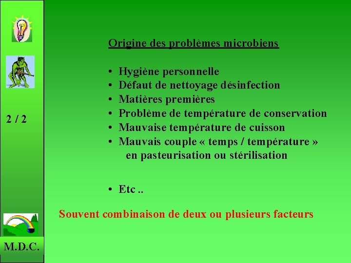 Origine des problèmes microbiens 2 / 2 • Hygiène personnelle • Défaut de nettoyage