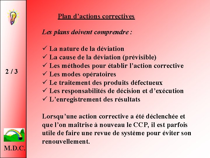 Plan d’actions correctives Les plans doivent comprendre : 2 / 3 M. D. C.