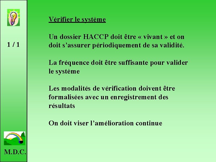 Vérifier le système 1 / 1 Un dossier HACCP doit être « vivant »
