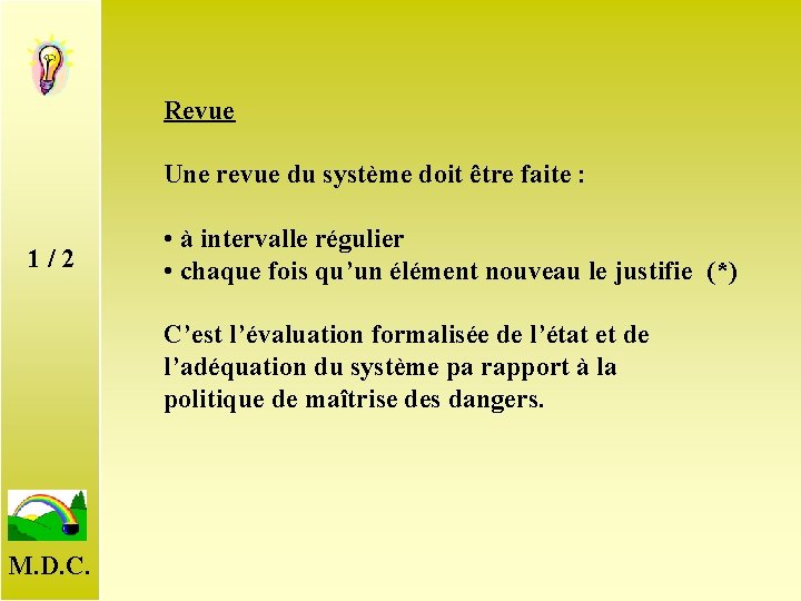 Revue Une revue du système doit être faite : 1 / 2 • à