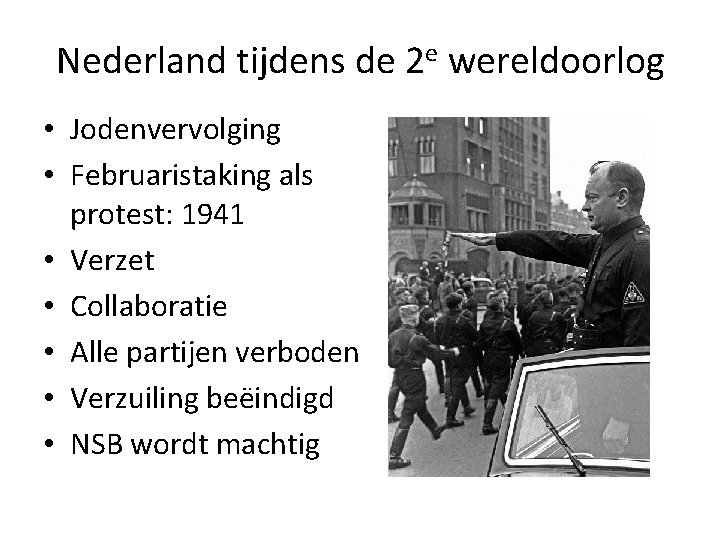 Nederland tijdens de 2 e wereldoorlog • Jodenvervolging • Februaristaking als protest: 1941 •