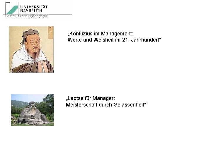 „Konfuzius im Management: Werte und Weisheit im 21. Jahrhundert“ „Laotse für Manager: Meisterschaft durch