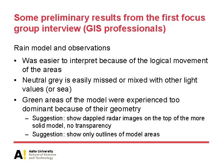 Some preliminary results from the first focus group interview (GIS professionals) Rain model and