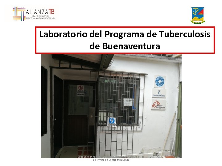 Laboratorio del Programa de Tuberculosis de Buenaventura SIMPOSIO EXPERIENCIAS EXITOSAS O INNOVADORAS EN EL