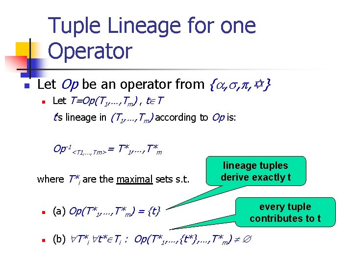 Tuple Lineage for one Operator n Let Op be an operator from { ,