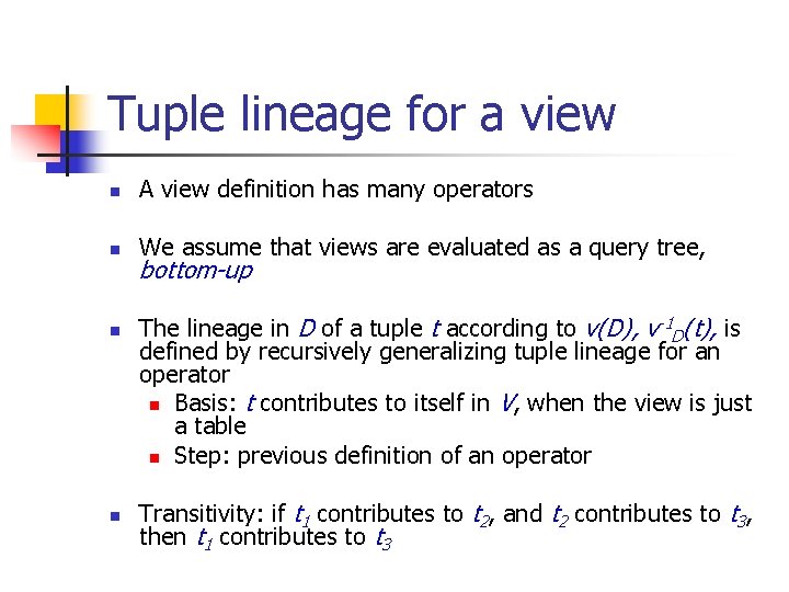 Tuple lineage for a view n A view definition has many operators n We