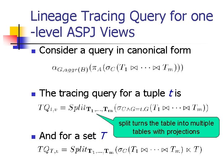 Lineage Tracing Query for one -level ASPJ Views n Consider a query in canonical