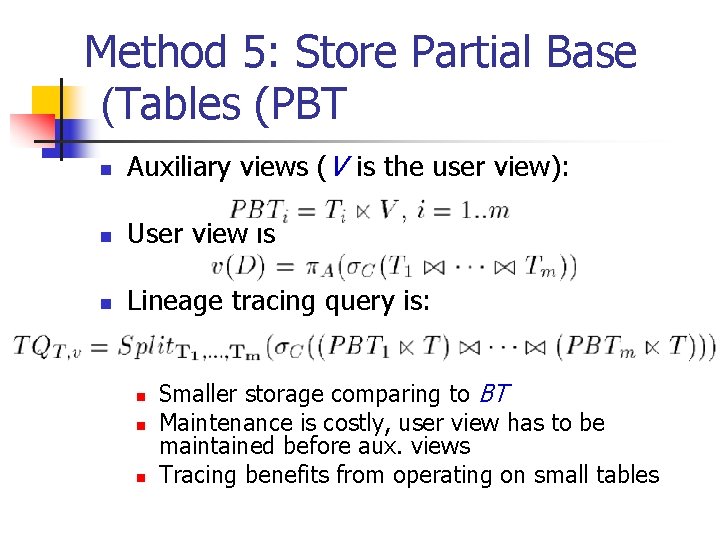 Method 5: Store Partial Base (Tables (PBT n Auxiliary views (V is the user