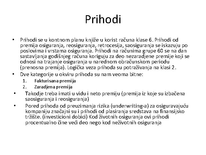 Prihodi • Prihodi se u kontnom planu knjiže u korist računa klase 6. Prihodi