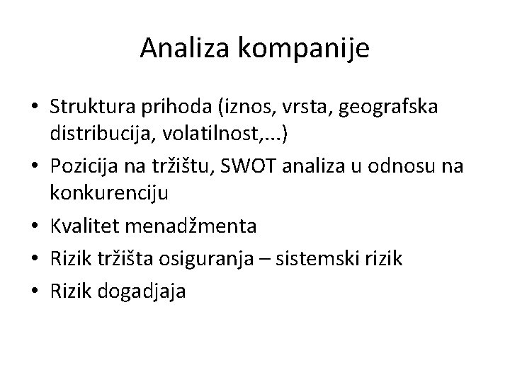 Analiza kompanije • Struktura prihoda (iznos, vrsta, geografska distribucija, volatilnost, . . . )