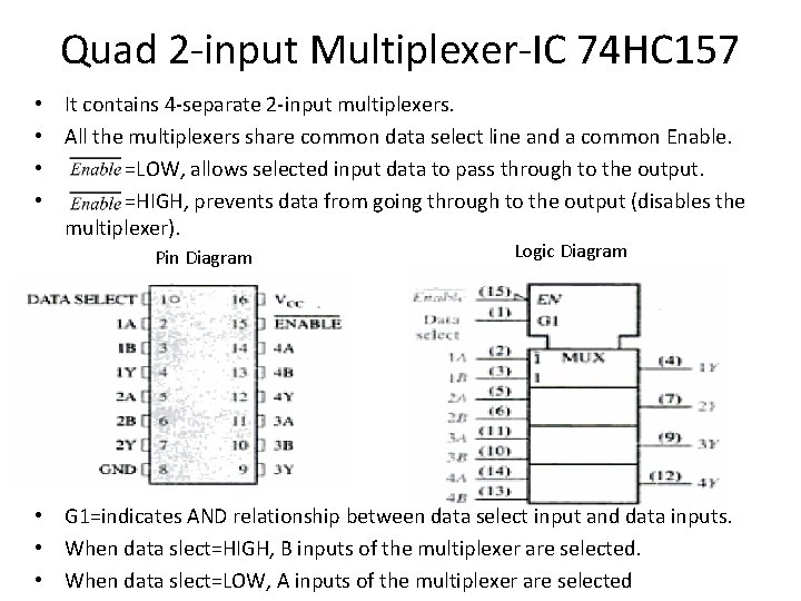 Quad 2 -input Multiplexer-IC 74 HC 157 • It contains 4 -separate 2 -input Quad 2 -input Multiplexer-IC 74 HC 157 • It contains 4 -separate 2 -input